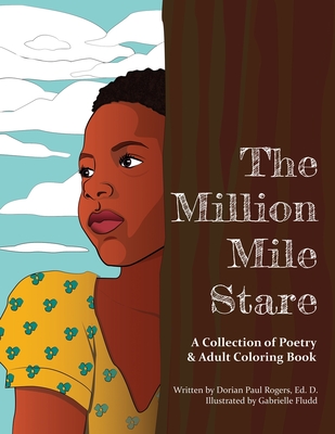The Million Mile Stare: A Collection of Poetry & Adult Coloring Book - Rogers, Dorian Paul