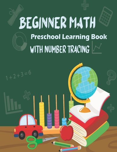 Beginner Math Preschool Learning Book with Number Tracing: Simple Math ...