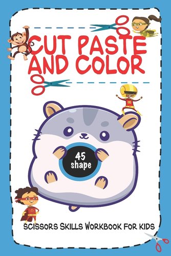 Cut paste and color scissors Skills Workbook for kids: scissor skills ...