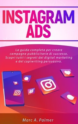 Instagram Ads: La guida completa per creare campagne pubblicitarie di ...