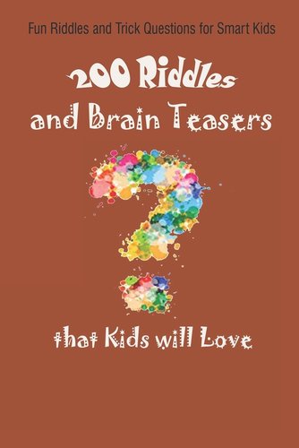 Fun Riddles and Trick Questions for Smart Kids: 200 Riddles and Brain ...