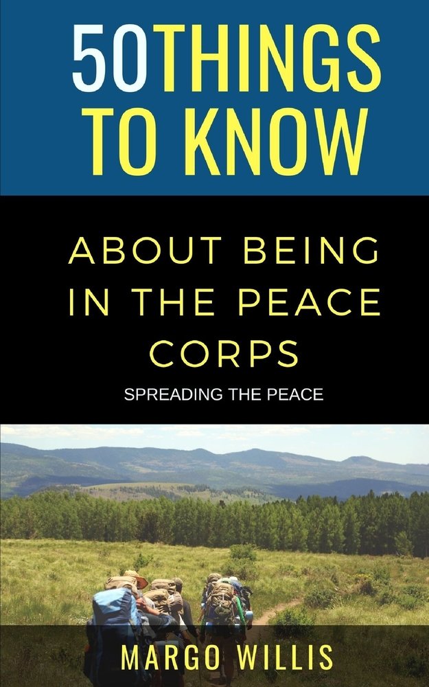 50 Things to Know About Being in the Peace Corps a book by 50 Things to ...