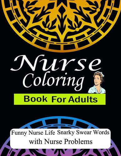 Nurse Coloring Book For Adults Funny Nurse Life Snarky Swear Words with ...