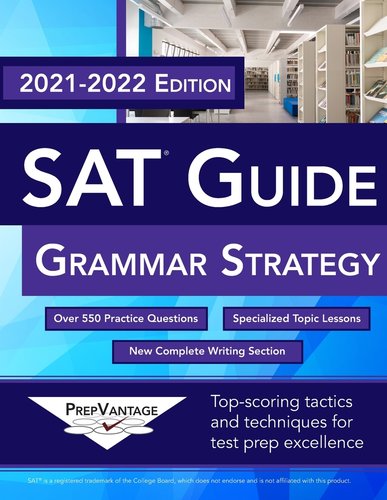 SAT Guide, Grammar Strategy: 2021-2022 Edition a book by Prepvantage
