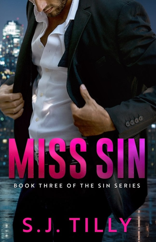 Miss Sin book three of the Sin series by S.J. Tilly romance book cover depicting the torso of a man in a suit looking down while flaring open the suit jacket