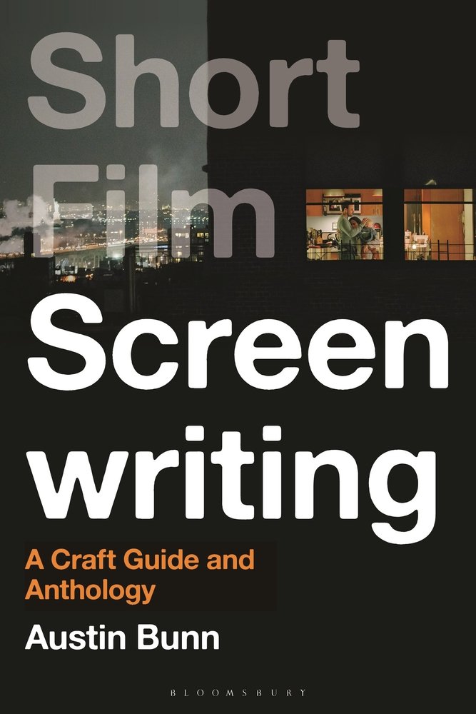 Short Film Screenwriting: A Craft Guide and Anthology by Austin Bunn, a nonfiction book cover depicting a night sky on the left and a couple embracing through a lit house window on the right on a black background.