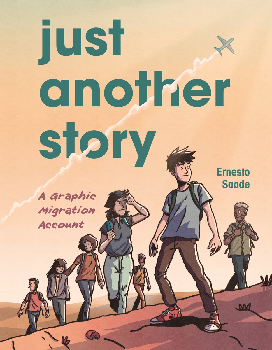 Just Another Story: A Graphic Migration Account by Ernesto Saade. A group of illustrated people walk across a barren landscape, with a plane leaving a trail through the sky overhead.