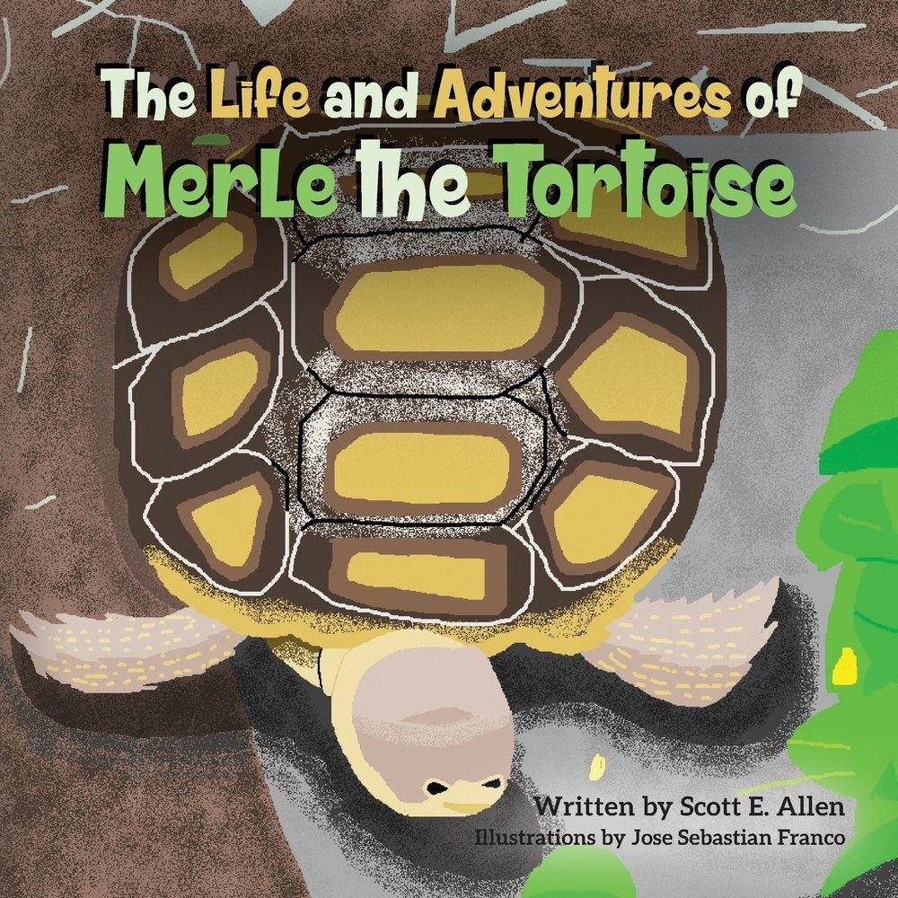 The Life and Adventures of Merle the Tortoise a book by Scott E Allen ...