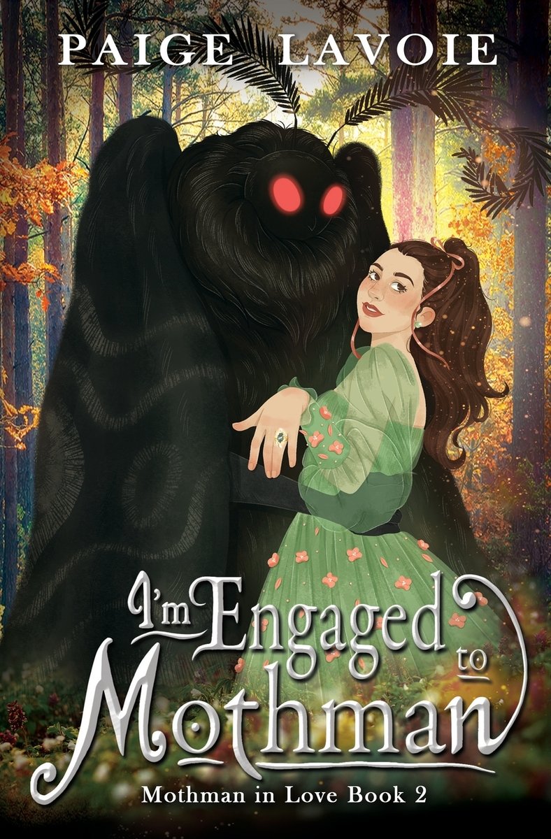 Cover of Paige Lavoie's I'm Engaged to Mothman depicting a woman showing off her ring next to Mothman