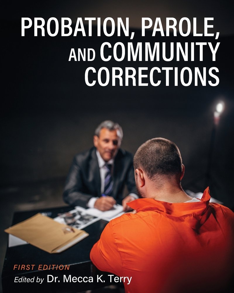 Probation, Parole, and Community Corrections a book by Mecca K Terry ...