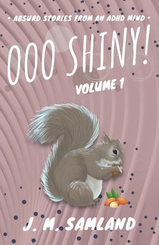 Ooo Shiny!: Absurd short stories for your favorite reading room! a book ...