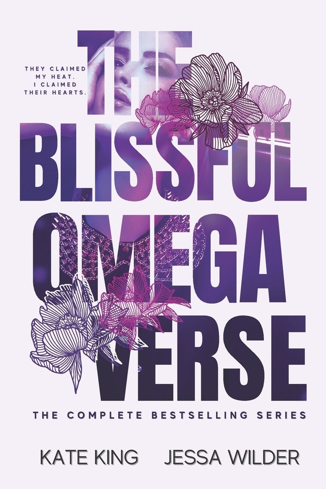 The Blissful Omega Verse by Kate King and Jessa Wilder, omegaverse book cover depicting the title punched out of an image of a woman in purple and illustrated flowers.