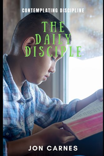 The Daily Disciple: Contemplating Discipline a book by Jon Carnes