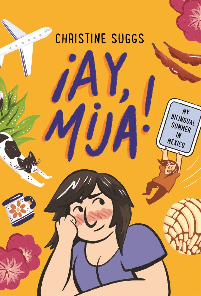 The cover for Ay, Mija. There is a doodle of Christine blushing and resting their arm on their cheek. Around here are drawings of pan dulce, an airplane, flowers, and a cat. It is all against a yellow background.