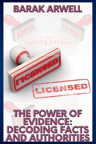 The Power of Evidence: Decoding Facts and Authorities a book by Barak ...