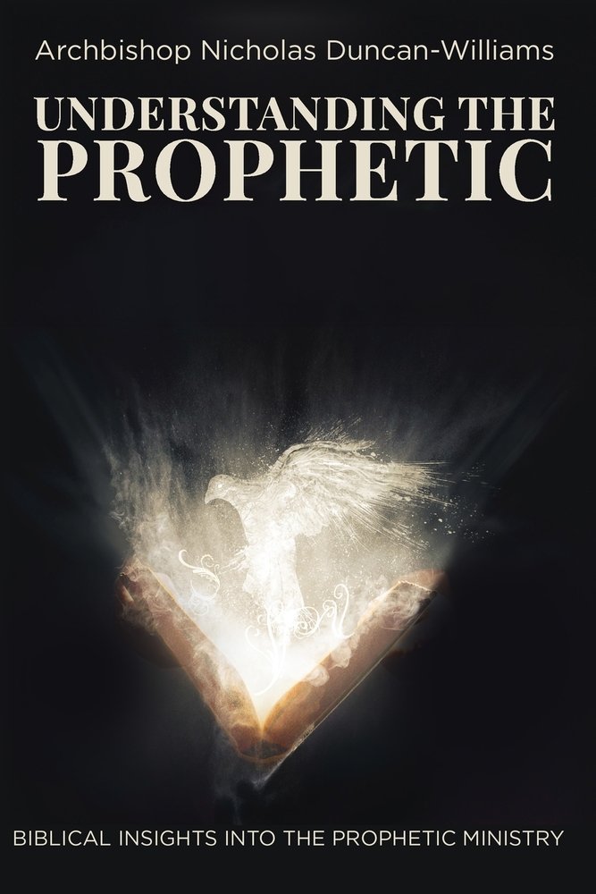 Understanding The Prophetic a book by Archbishop Nicholas Duncan ...