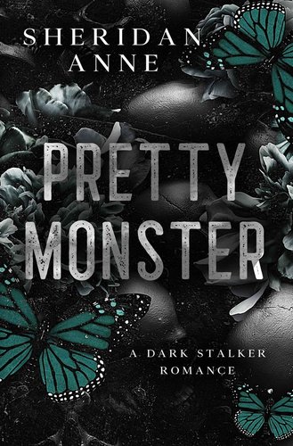 Pretty Monster: A Dark Stalker Romance by Sheridan Anne book cover