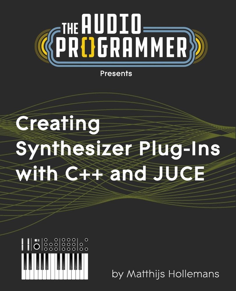 Creating Synthesizer Plug-Ins with C++ and JUCE a book by Joshua Hodge ...