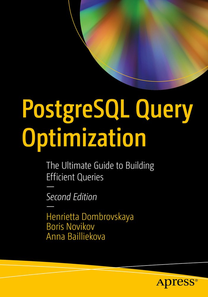 PostgreSQL Query Optimization a book by Henrietta Dombrovskaya ...