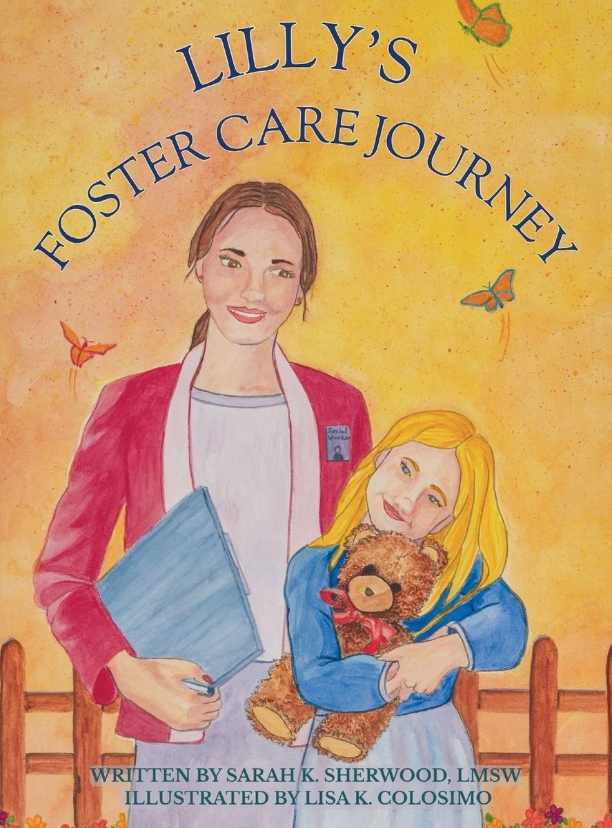 Lilly's Foster Care Journey a book by Sarah K Sherwood Lmsw and Lisa K ...