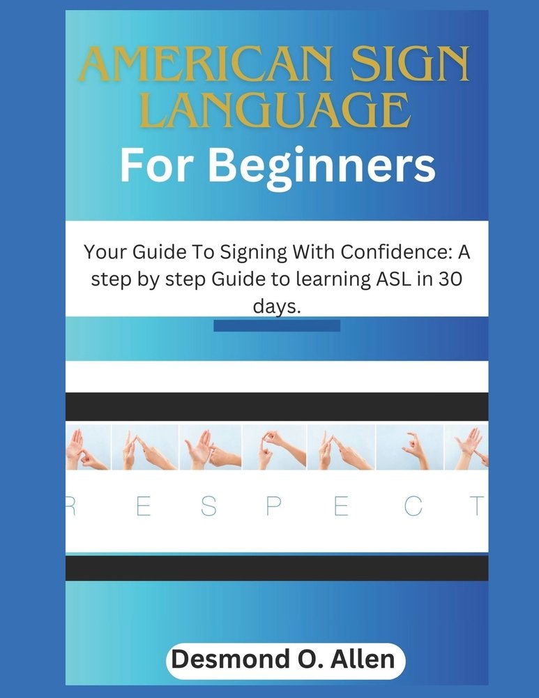 American Sign Language for Beginners a book by Desmond O Allen ...