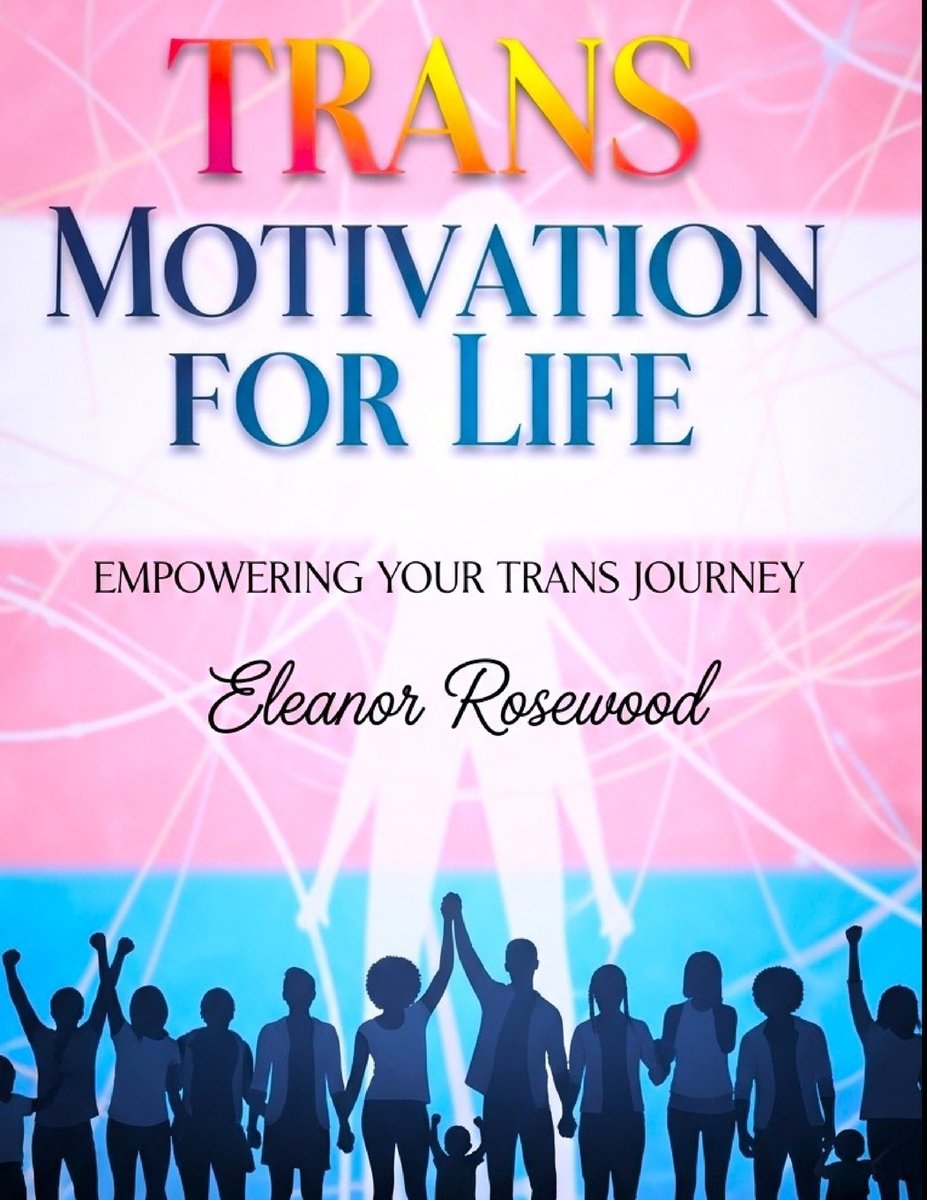 Trans Motivation for Life a book by Eleanor Everly Rosewood - Bookshop ...