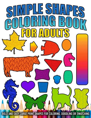 Simple Shapes Coloring Book for Adults and Kids: Bold and Easy Large ...