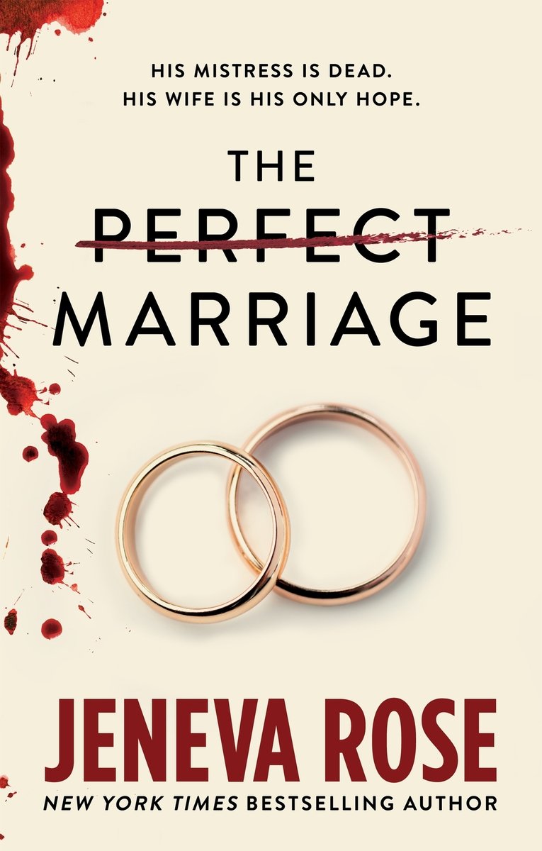 Cover of "The Perfect Marriage" by Jeneva Rose. Blood splatters are on the left side with two wedding rings over lapping each other.