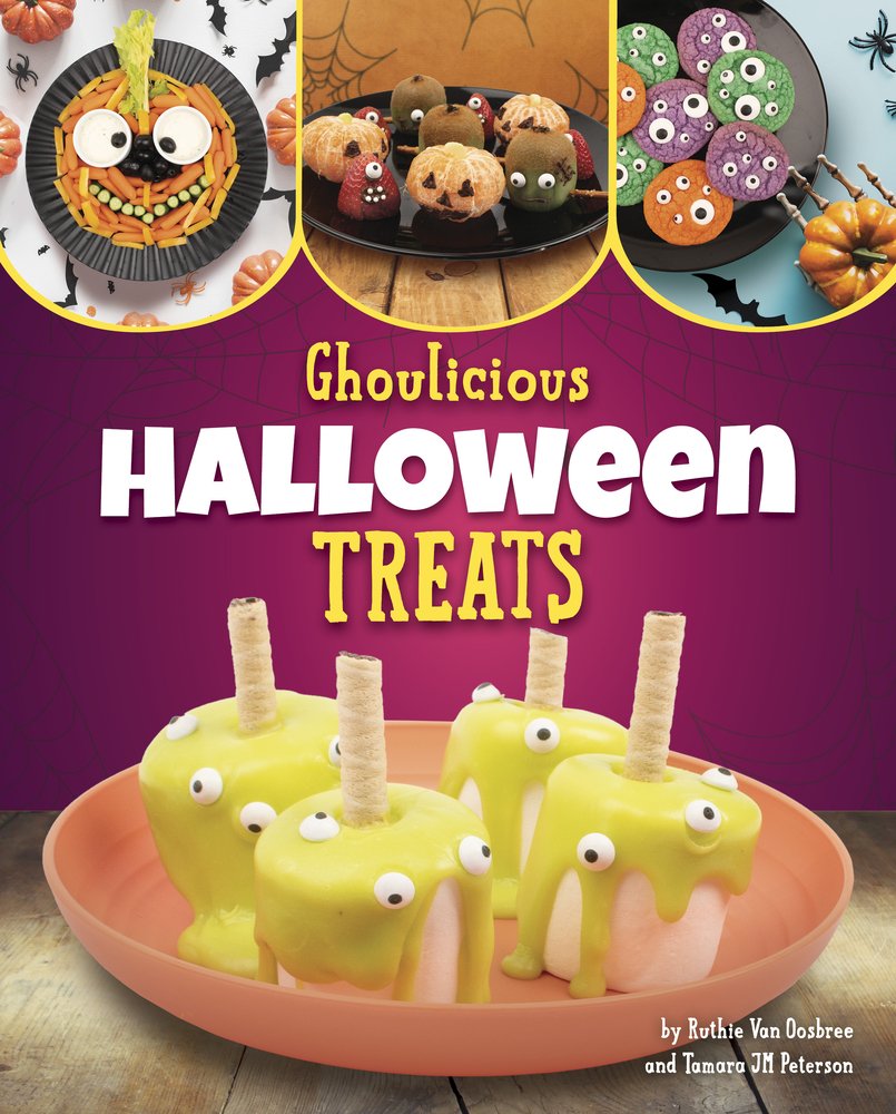 A book cover of Ghoulicious Halloween Treats by Ruthie Van Oosbree and Tamara JM Peterson. There are four spooky-halloween treats on a purple background.