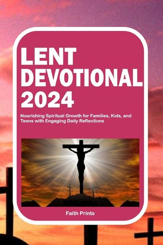 Lent Devotional 2024: Nourishing Spiritual Growth for Families, Kids ...