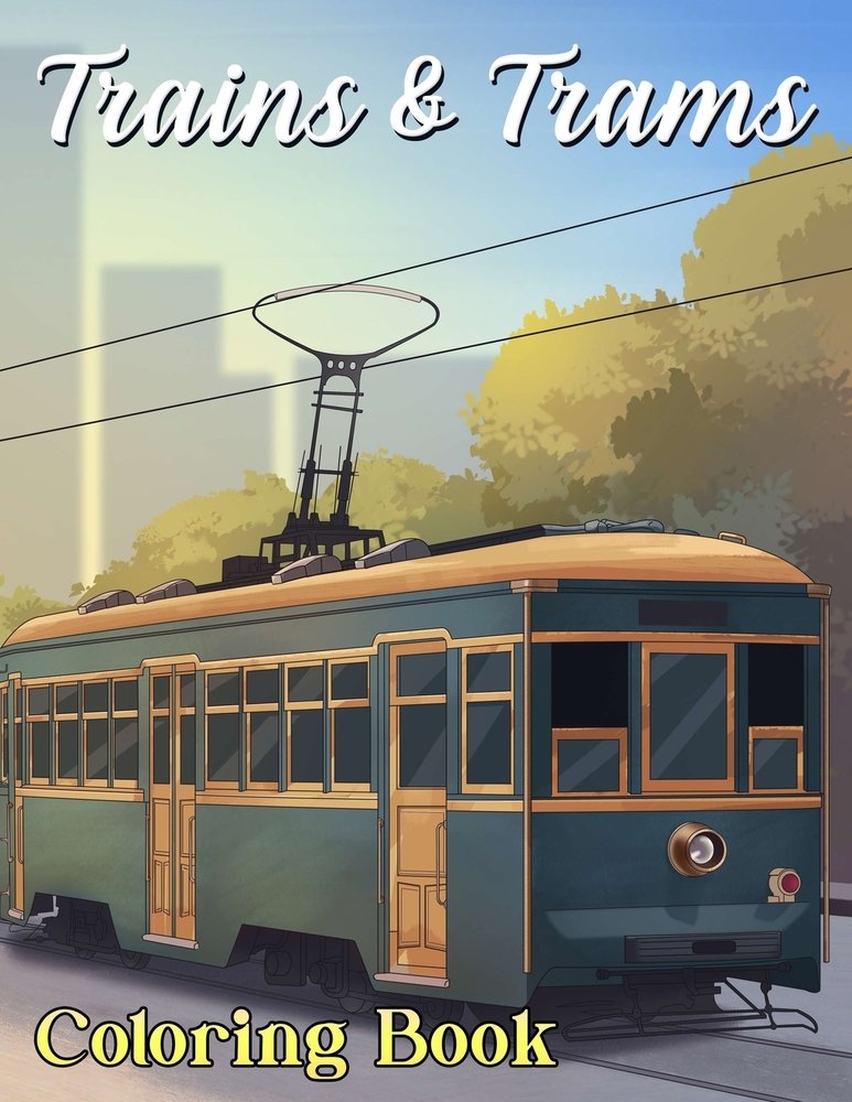 Trains And Trams Coloring Book a book by Maritza Connors - Bookshop.org US