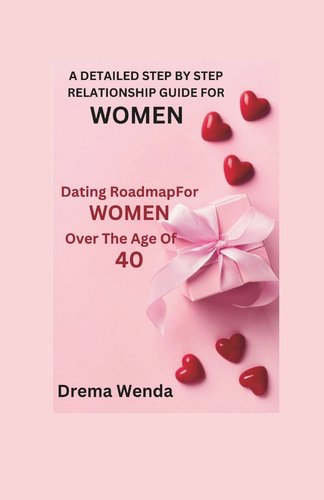 A Detailed Step by Step Relationship Guide for Women: Dating roadmap ...