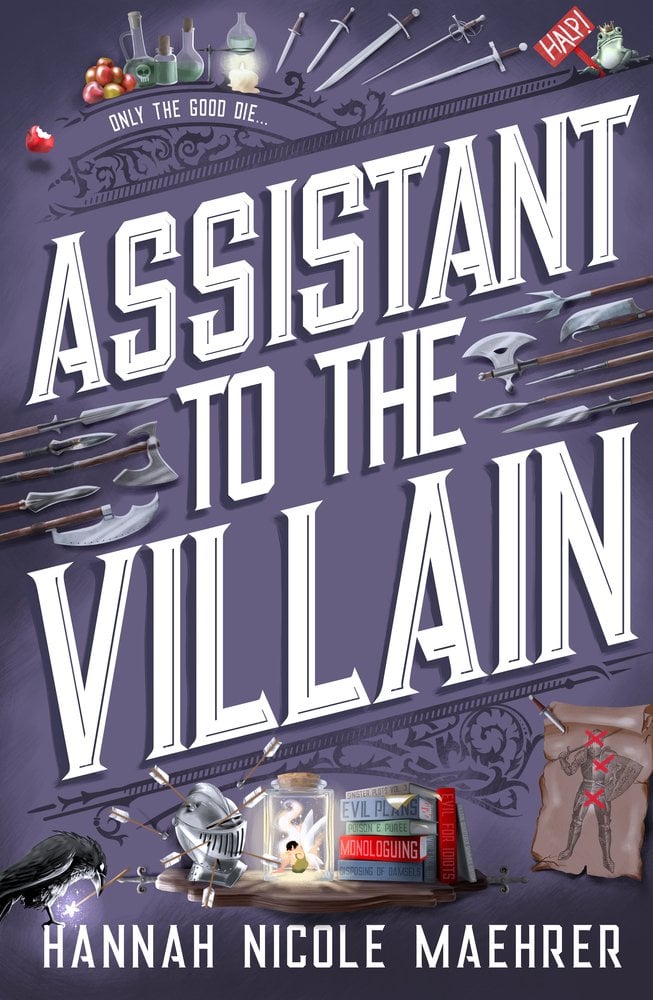 Cover of Assistant to the Villain by Hannah Nicole Maehrer. It is a purple background with axes on the wall. On the bottom are potions, books, targets, and a crow.