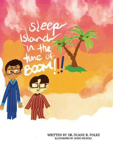 Sleep Island in the Time of Boom!!! a book by Duane R. Folke