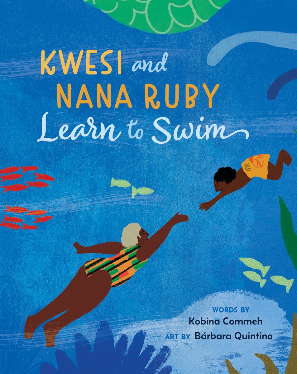 Book cover of Kwesi and Nana Ruby Learn to Swim by Kobina Commeh, Illustrated by Bárbara Quintino, featuring a brown-skinned child with short, black curly hair and a brown-skinned elder with short, gray curly hair reaching toward one another while swimming underwater.