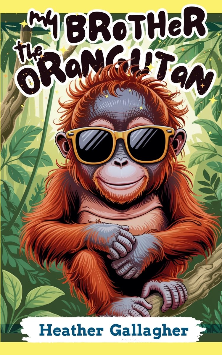 My Brother the Orangutan a book by Heather Gallagher - Bookshop.org US