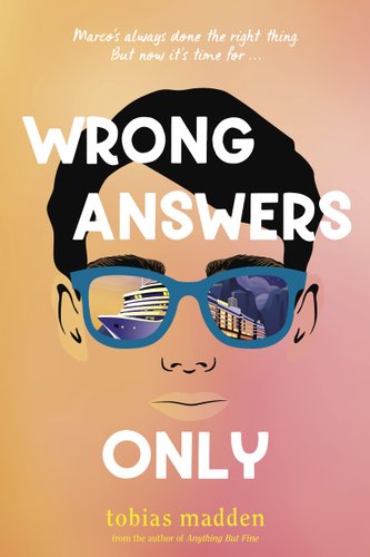 Wrong Answers Only by Tobias Madden book cover, featuring the face of a boy with glasses depicting a ship.