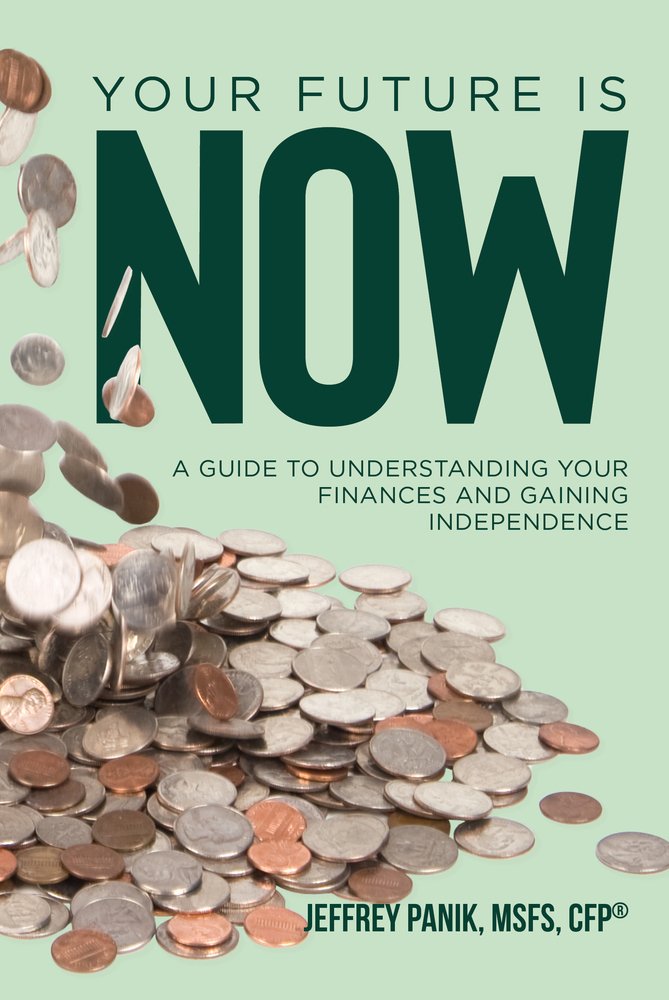 Your Future Is Now: A Guide to Understanding Your Finances and Gaining Independence by Jeffrey Panik. book cover
