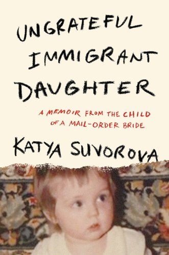 Ungrateful Immigrant Daughter book cover