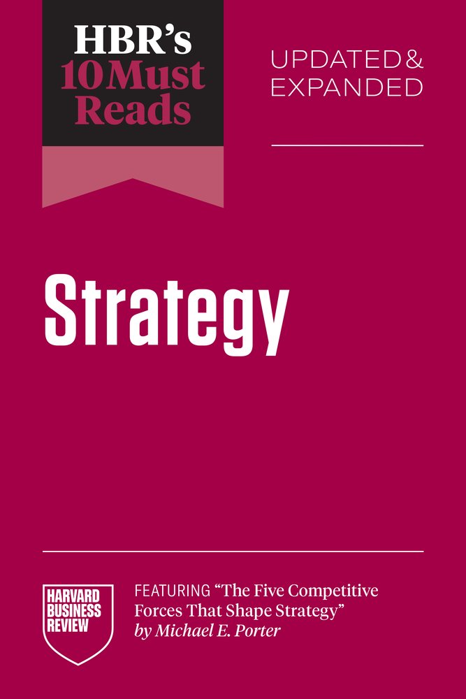 Hbr's 10 Must Reads on Strategy, Updated and Expanded (Featuring the ...
