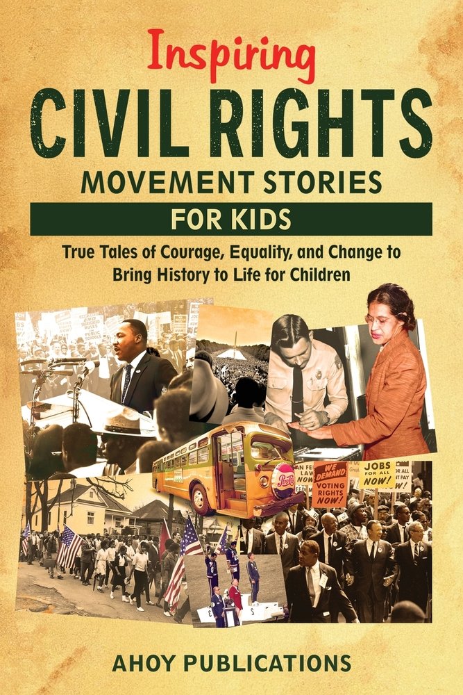 Inspiring Civil Rights Movement Stories for Children a book by Ahoy ...
