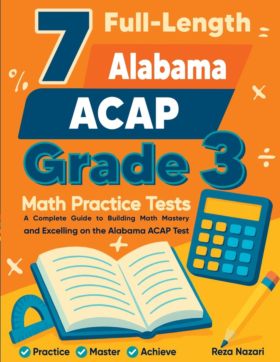 7 Full-Length Alabama ACAP Grade 3 Math Practice Tests a book by Reza ...