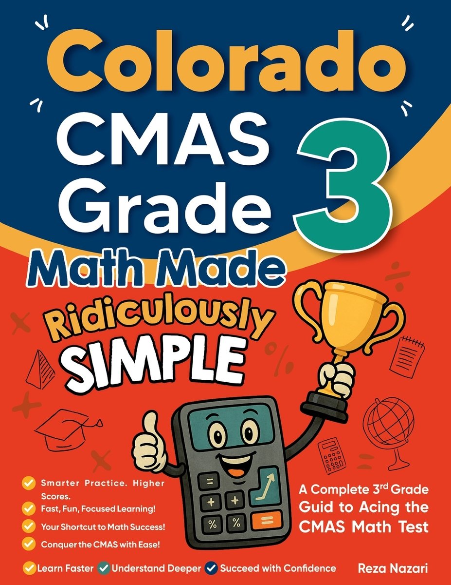 Colorado Math Class Colorado CMAS Grade 3 Math Made Ridiculously Simple a book by Reza ...