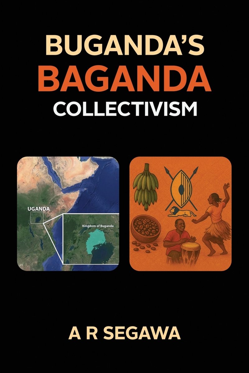 Buganda's Baganda Collectivism, The Legacy of Buganda a book by A R ...