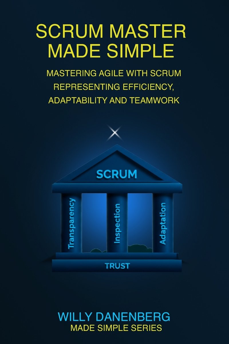 Scrum Master Made Simple a book by Willy Danenberg - Bookshop.org US