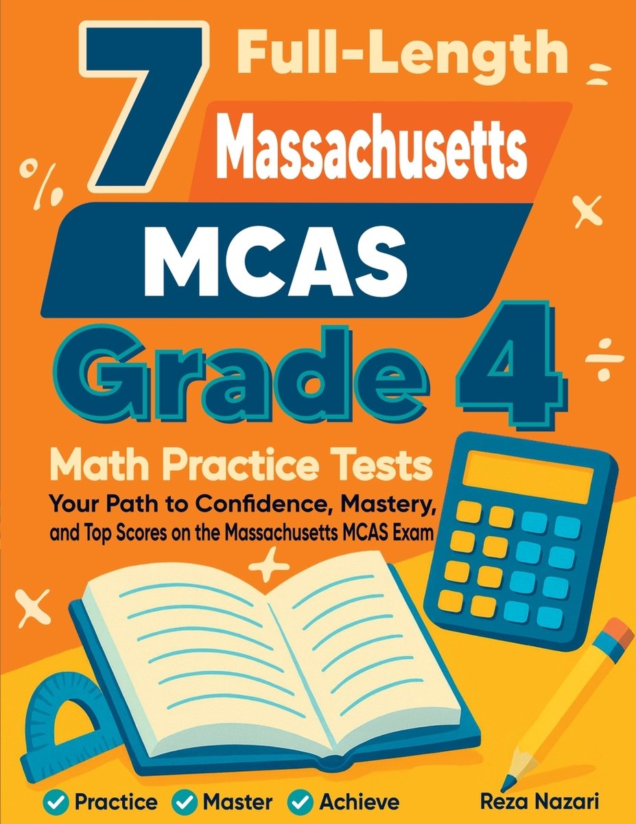 Msas Math Book 7 Full-Length Massachusetts MCAS Grade 4 Math Practice Tests a book by ...