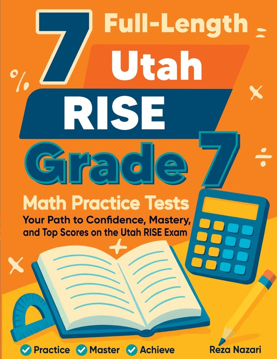 7 Full-Length Utah RISE Grade 7 Math Practice Tests a book by Reza ...
