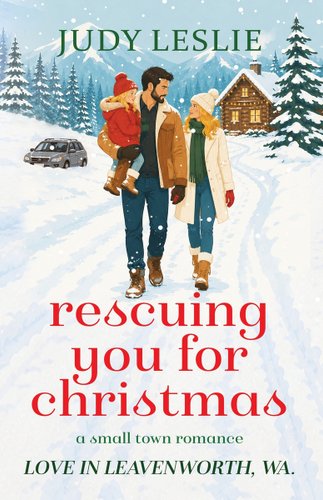 Rescuing You For Christmas by Judy Leslie, book cover. A wooden cabin in the snowy wild, the night sky behind it, and two people in coats stand beside it, one on each side.