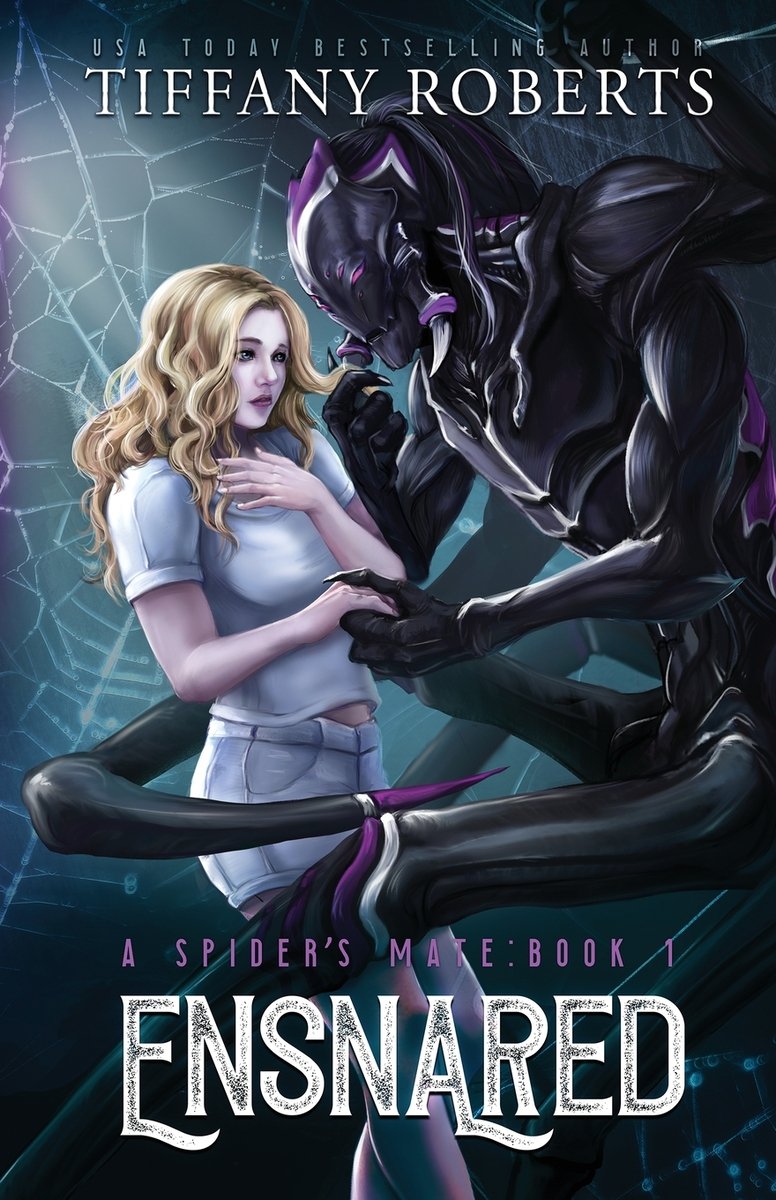 Ensnared by Tiffany Roberts, a sci-fi romance book cover depicting a spider-like man with purple accents, holding the hand of a blonde woman with a giant spider web in the background.