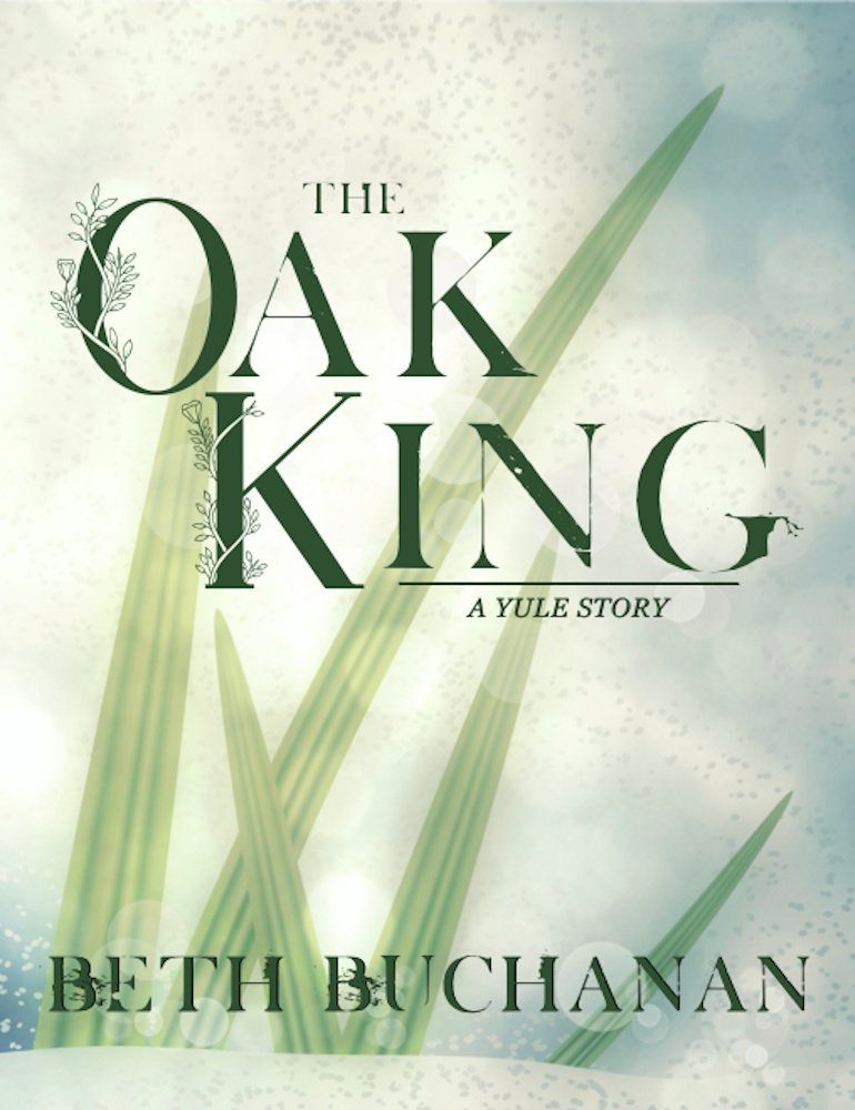 The Oak King: A Yule Story by Beth Buchanan children’s book cover depicting a few blades of grass peeking out from the snowy ground. The title is green with illustrated leaves and flowers swirling around both the O and K in Oak King.